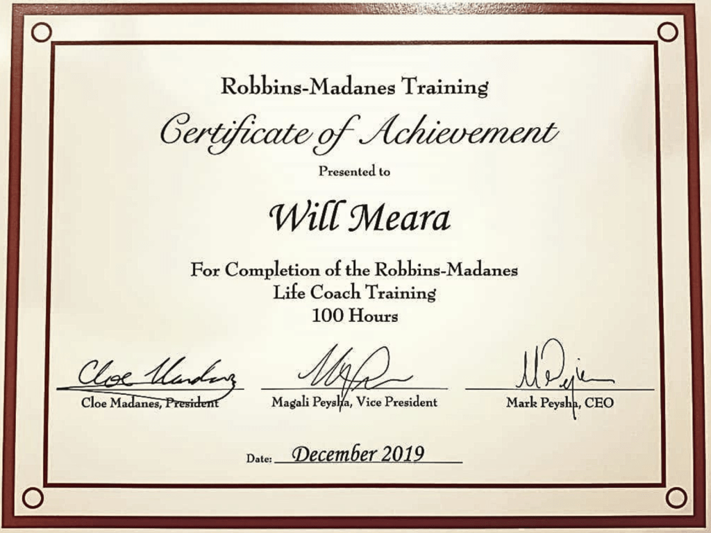 Robbins-Madanes Training certificate awarded to Will Meara for completing 100 hours of life coach training with signatures at the bottom border.